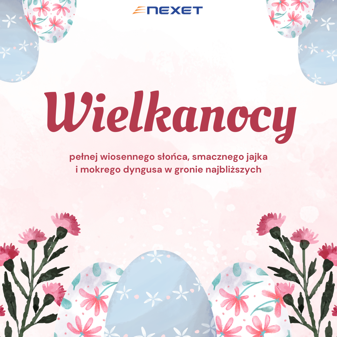 Wesołych Świąt Wielkanocnych życzy NEXET